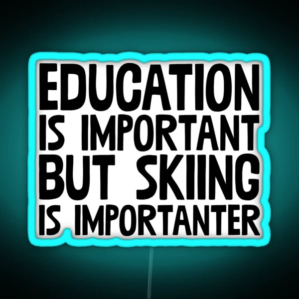 Education Important Skiing Importanter Snow RGB Neon Sign