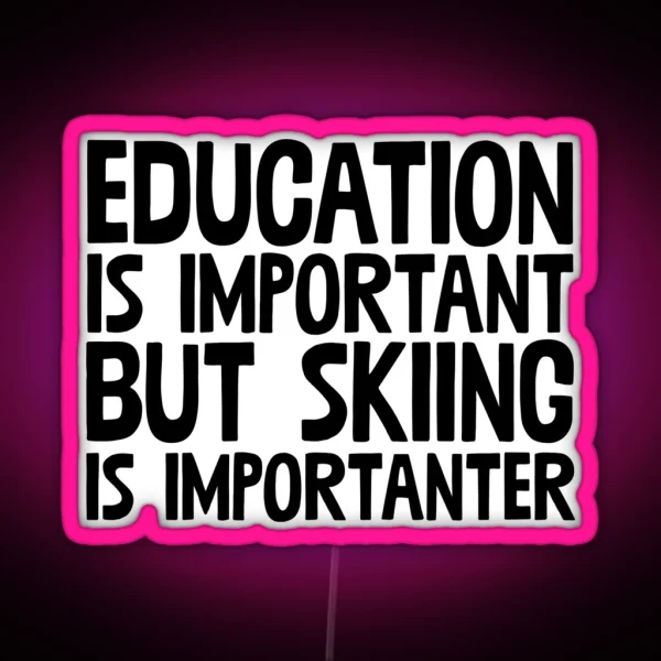 Education Important Skiing Importanter Snow RGB Neon Sign
