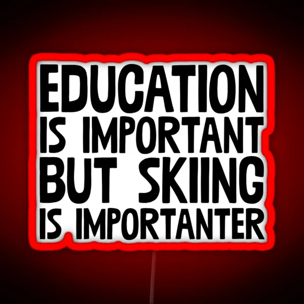 Education Important Skiing Importanter Snow RGB Neon Sign