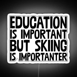 Education Important Skiing Importanter Snow Ski Winter RGB Neon Sign