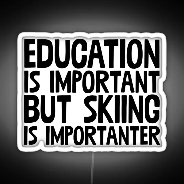 Education Important Skiing Importanter Snow RGB Neon Sign