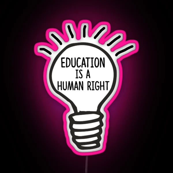 Education Is A Human Right RGB Neon Sign
