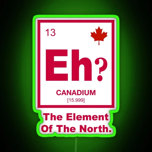 Eh Canadian Element Of Canada RGB Neon Sign
