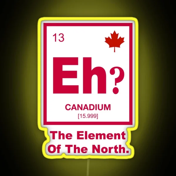 Eh Canadian Element Of Canada RGB Neon Sign