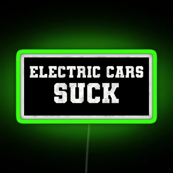 Electric Cars Suck Funny Electric Cars Design Bumper RGB Neon Sign