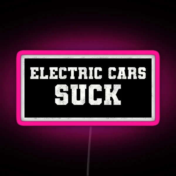 Electric Cars Suck Funny Electric Cars Design Bumper RGB Neon Sign