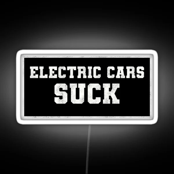 Electric Cars Suck Funny Electric Cars Design Bumper RGB Neon Sign