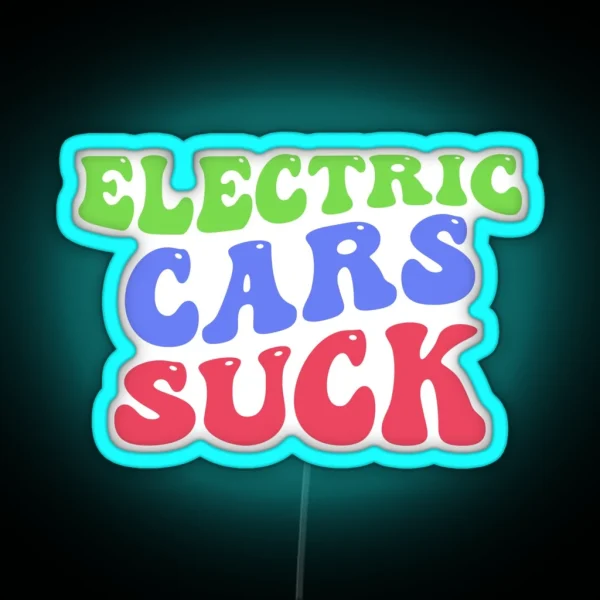 Electric Cars Suck Retro Groovy Funny Electric Cars RGB Neon Sign