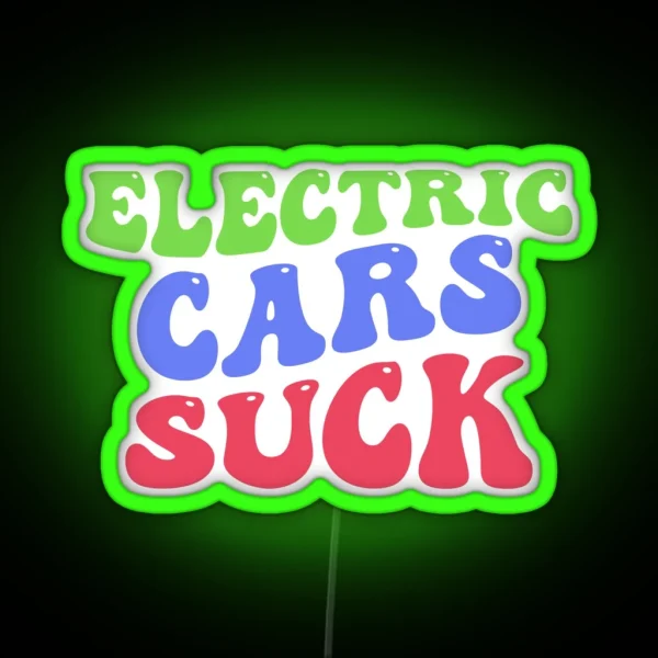 Electric Cars Suck Retro Groovy Funny Electric Cars RGB Neon Sign