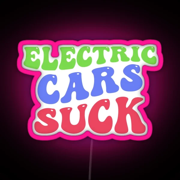 Electric Cars Suck Retro Groovy Funny Electric Cars RGB Neon Sign