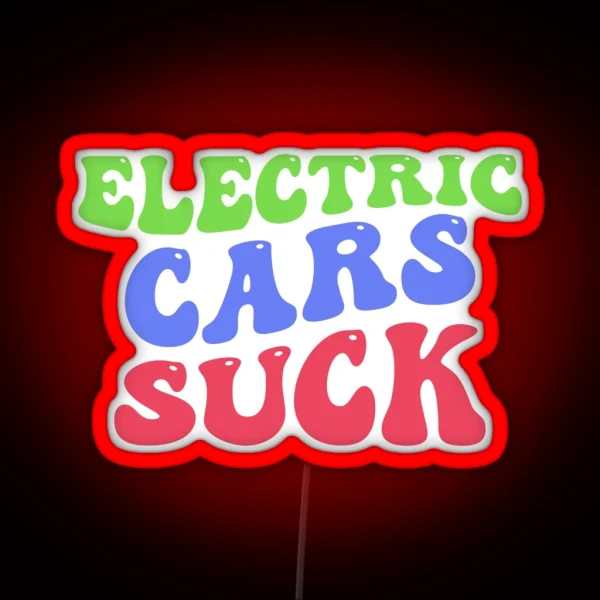 Electric Cars Suck Retro Groovy Funny Electric Cars RGB Neon Sign