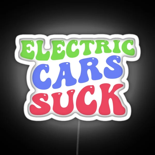 Electric Cars Suck Retro Groovy Funny Electric Cars RGB Neon Sign