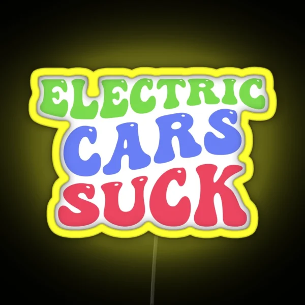 Electric Cars Suck Retro Groovy Funny Electric Cars RGB Neon Sign