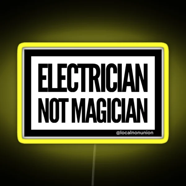 Electrician Not Magician RGB Neon Sign