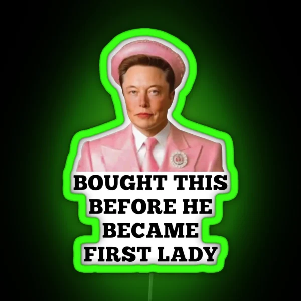 Elon Musk First Lady 2024 Funny Elonia Musk RGB Neon Sign