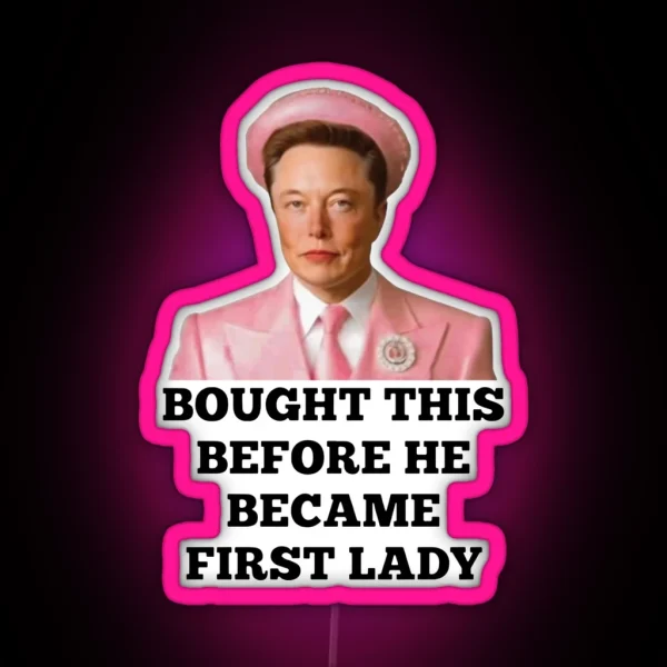 Elon Musk First Lady 2024 Funny Elonia Musk RGB Neon Sign
