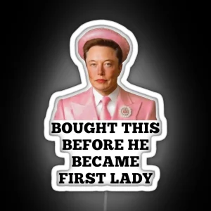 Elon Musk First Lady 2024 Funny Elonia Musk RGB Neon Sign