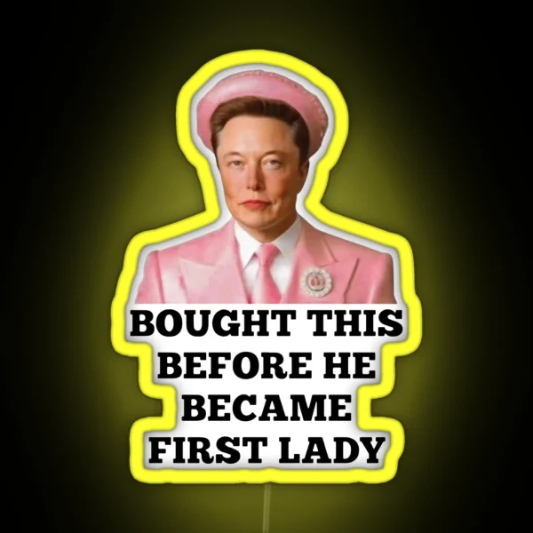 Elon Musk First Lady 2024 Funny Elonia Musk RGB Neon Sign