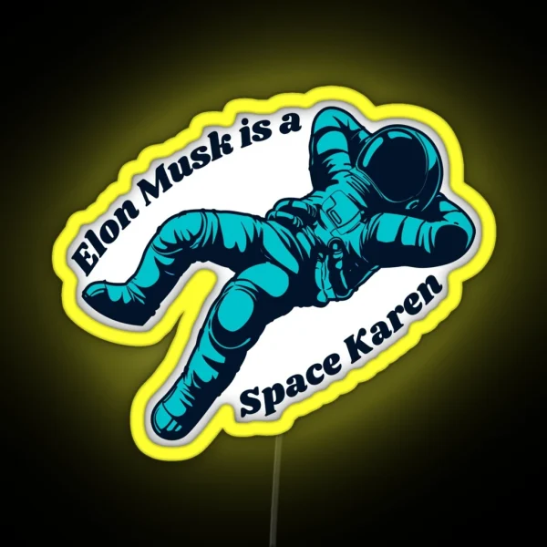 Elon Musk Is A Space Karen RGB Neon Sign