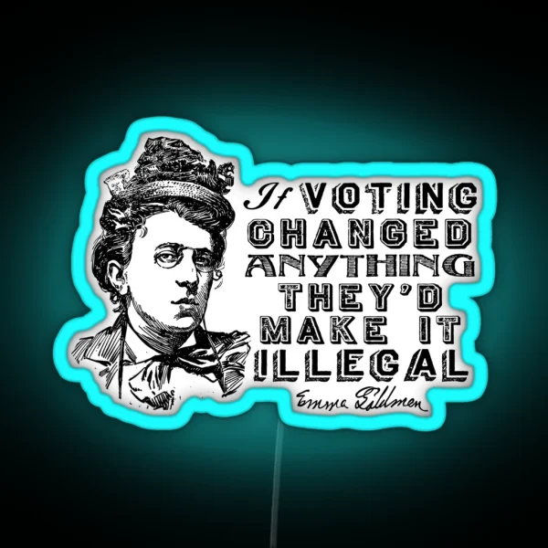 Emma Goldman On Voting RGB Neon Sign