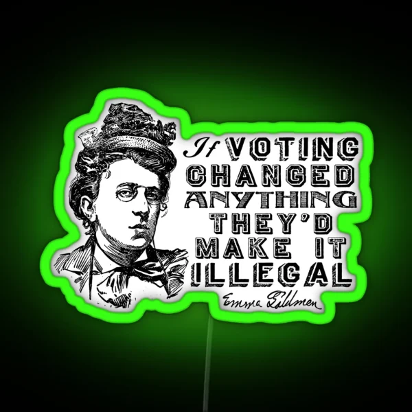 Emma Goldman On Voting RGB Neon Sign