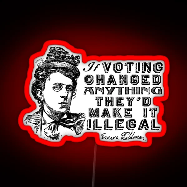 Emma Goldman On Voting RGB Neon Sign