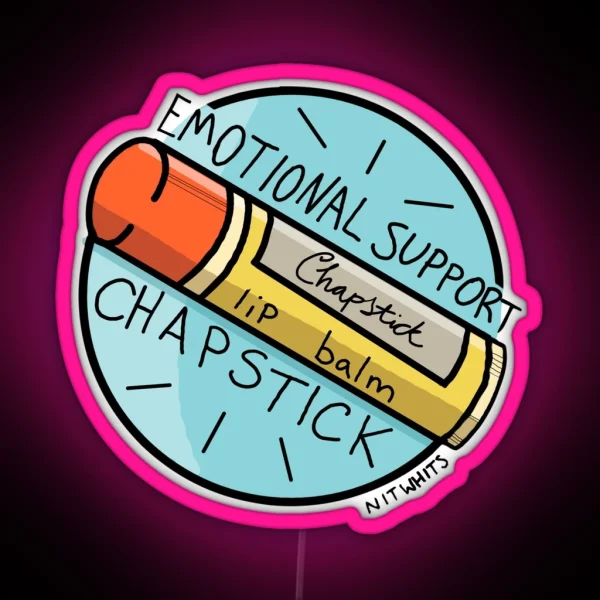 Emotional Support Chapstick RGB Neon Sign