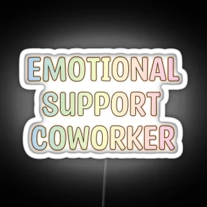 Emotional Support Coworker Gift RGB Neon Sign