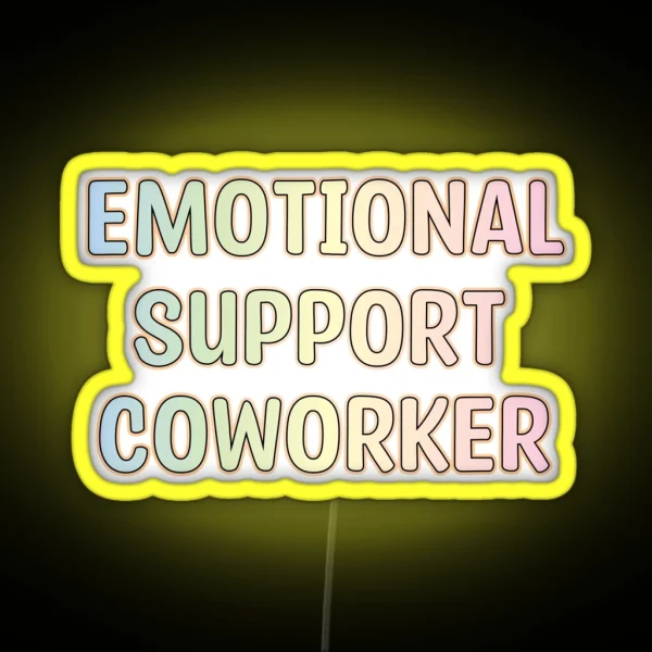 Emotional Support Coworker Gift RGB Neon Sign