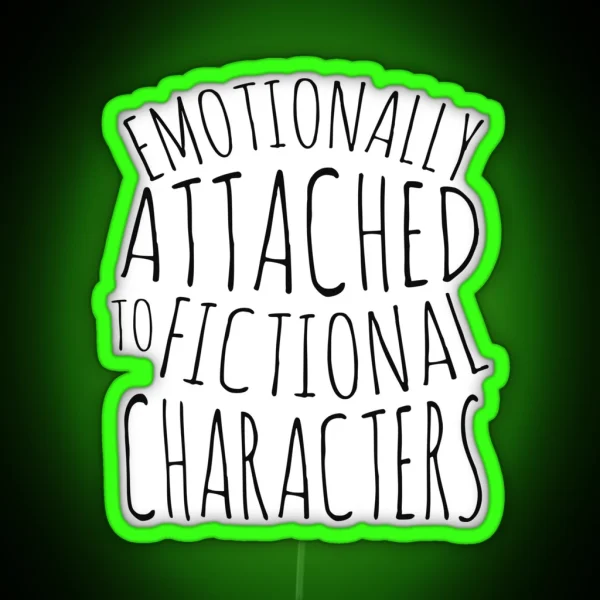 Emotionally Attached To Fictional Characters Black RGB Neon Sign