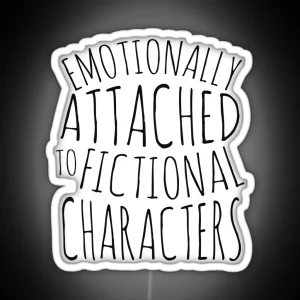 Emotionally Attached To Fictional Characters Black RGB Neon Sign