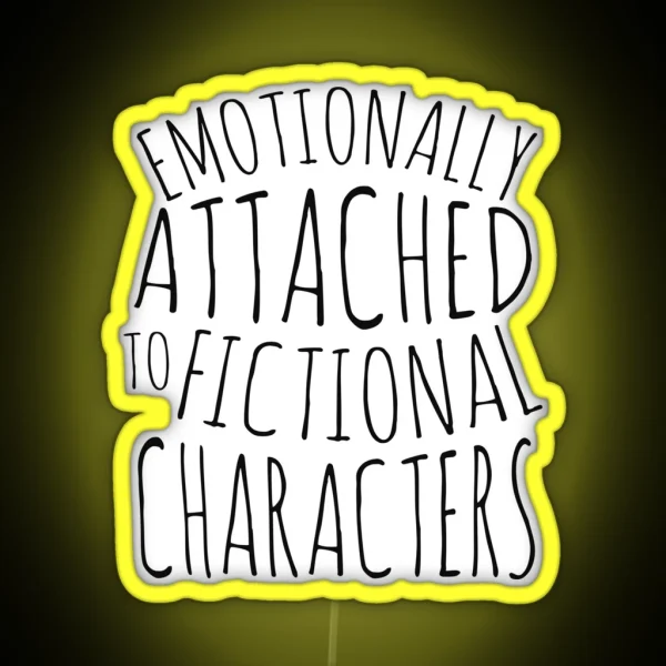 Emotionally Attached To Fictional Characters Black RGB Neon Sign