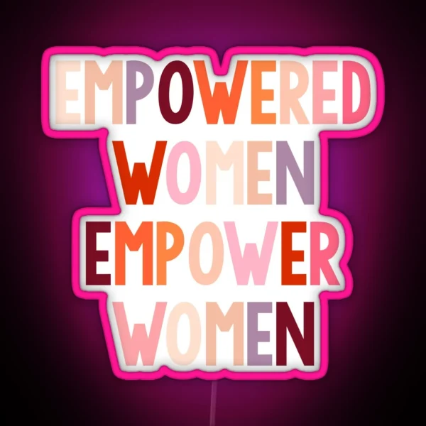 Empowered Women Empower Women RGB Neon Sign