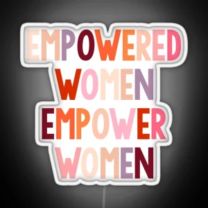 Empowered Women Empower Women RGB Neon Sign