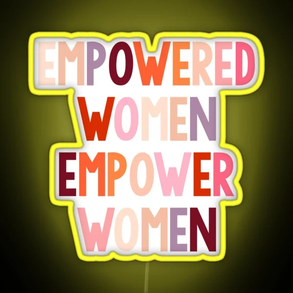 Empowered Women Empower Women RGB Neon Sign
