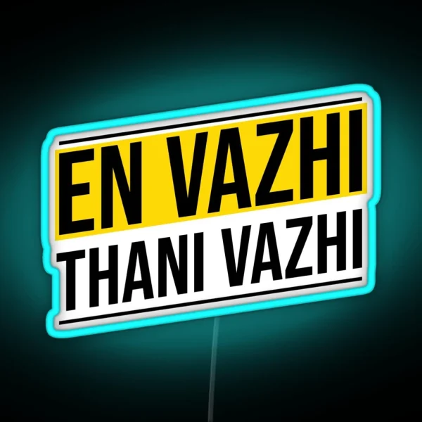 EN VAZHI THANI VAZHI Rajini RGB Neon Sign