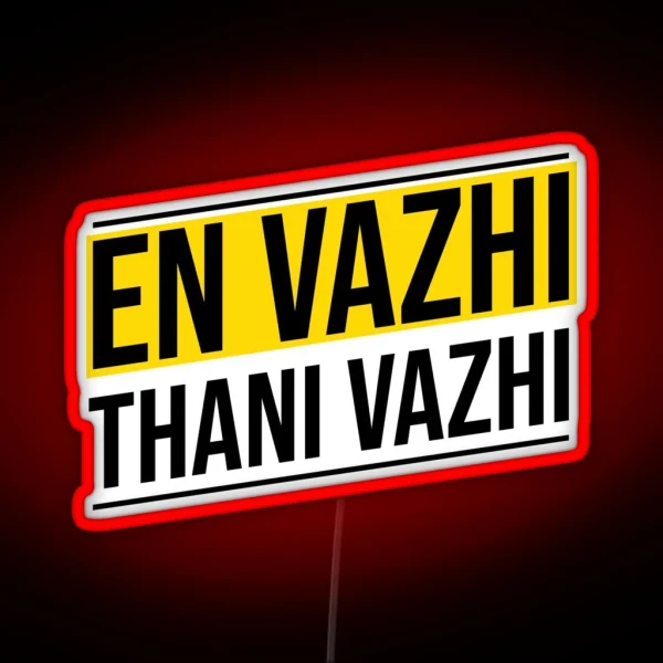 EN VAZHI THANI VAZHI Rajini RGB Neon Sign