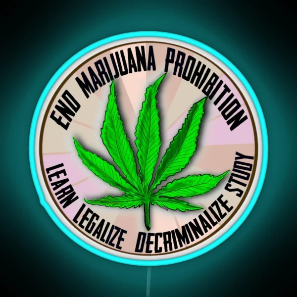 End Marijuana Prohibition RGB Neon Sign