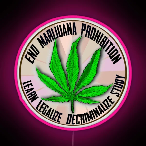 End Marijuana Prohibition RGB Neon Sign