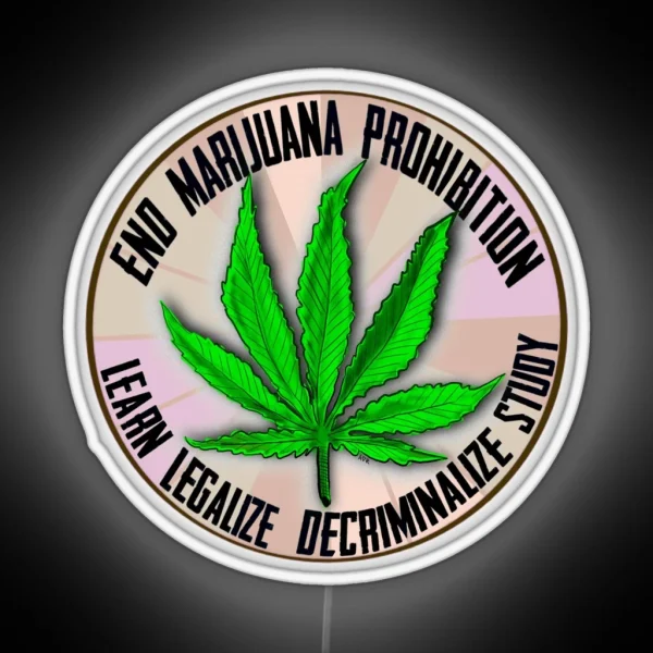 End Marijuana Prohibition RGB Neon Sign