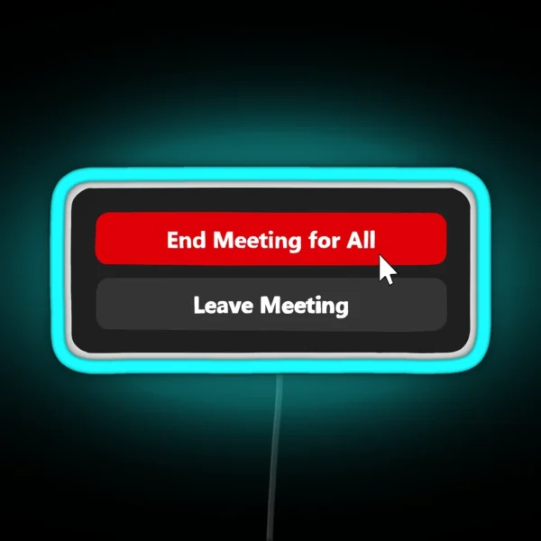 End Meeting For All RGB Neon Sign