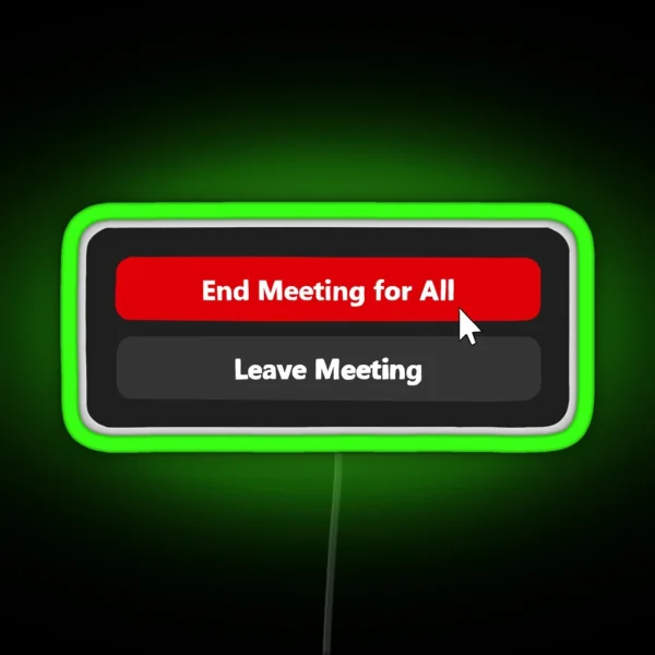 End Meeting For All RGB Neon Sign