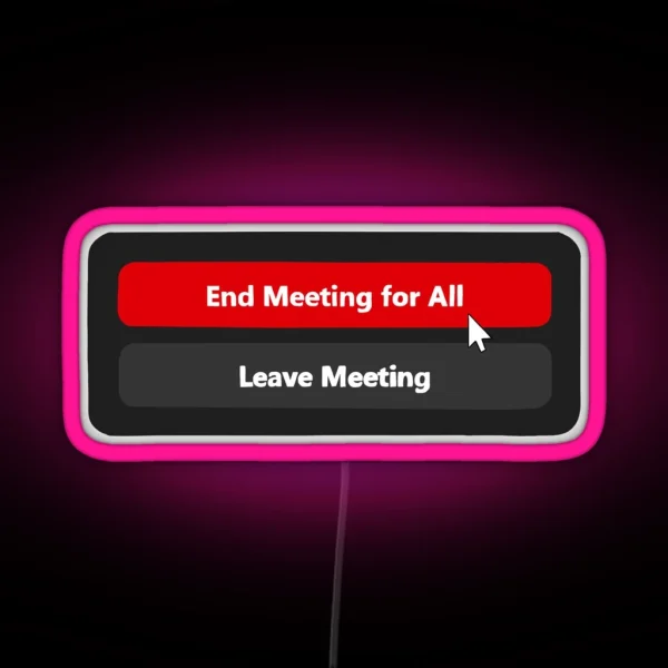 End Meeting For All RGB Neon Sign