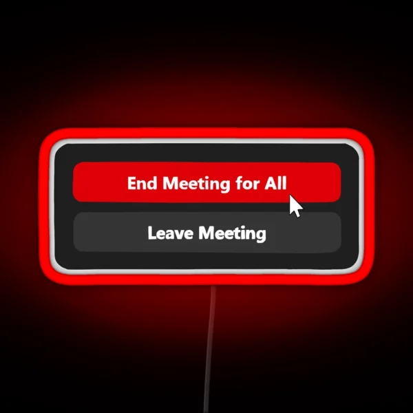 End Meeting For All RGB Neon Sign