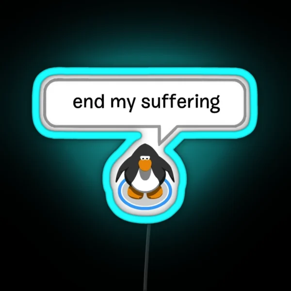 End My Suffering Penguin RGB Neon Sign