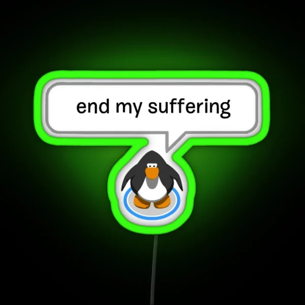 End My Suffering Penguin RGB Neon Sign