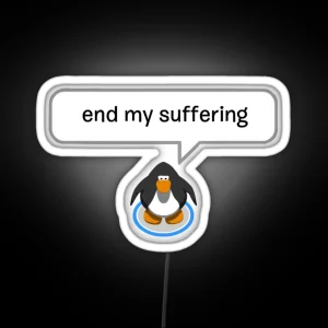 End My Suffering Penguin RGB Neon Sign