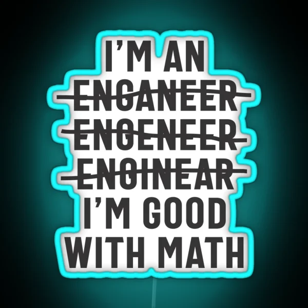 Engineer I M Good With Math RGB Neon Sign