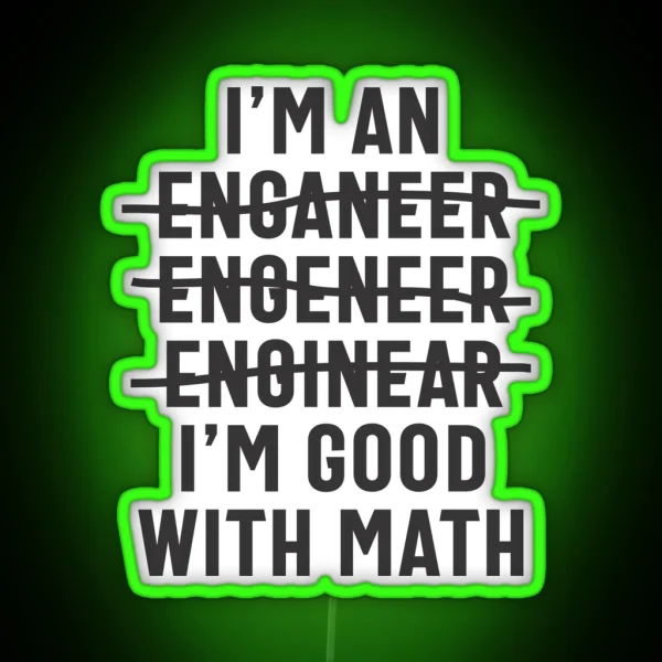 Engineer I M Good With Math RGB Neon Sign