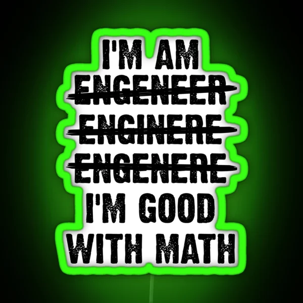 Engineer I M Good With Math RGB Neon Sign